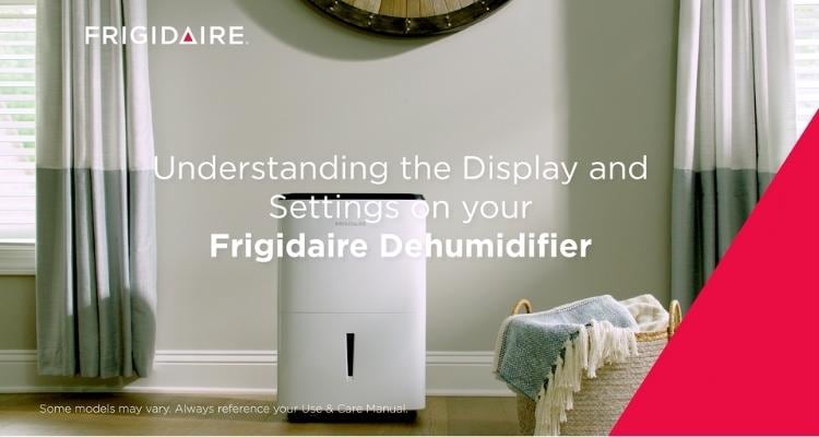 Understanding Settings and Display on Frigidaire ™ Dehumidifier